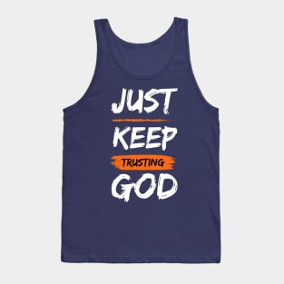 Just Keep Trusting God T-shirt Tank Top